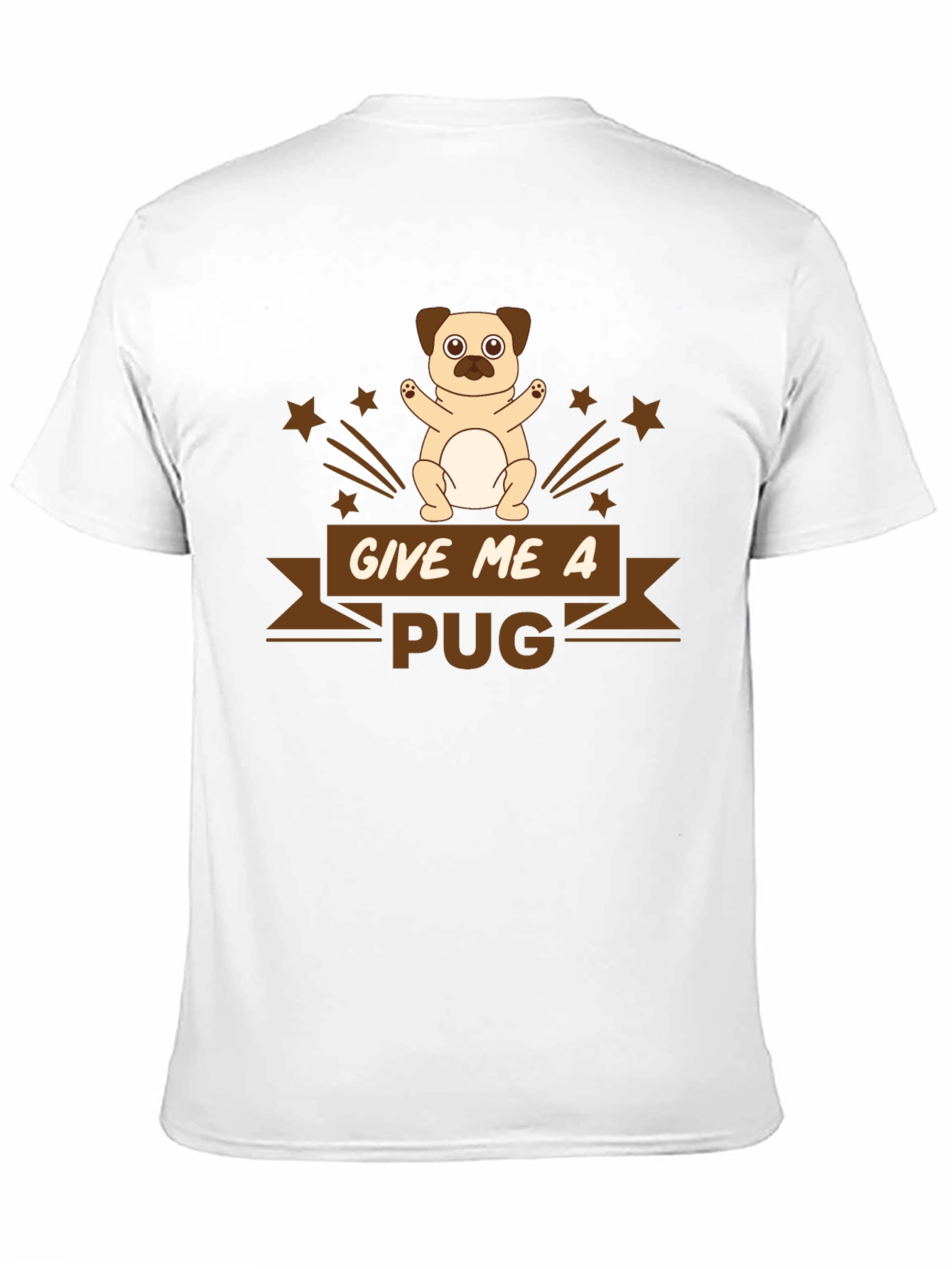 Give Me A Pug T-Shirt