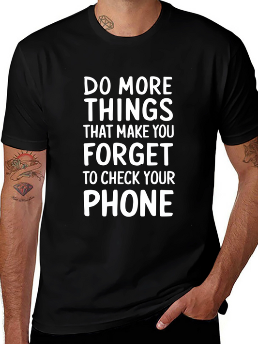 Forget Your Phone T-Shirt - Do More Things Tee