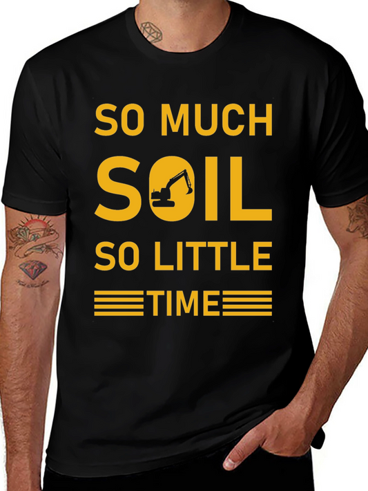 So Much Soil So Little Time Graphic Tee