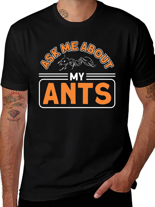 Ask Me About My Ants T-Shirt Funny Entomology Tee