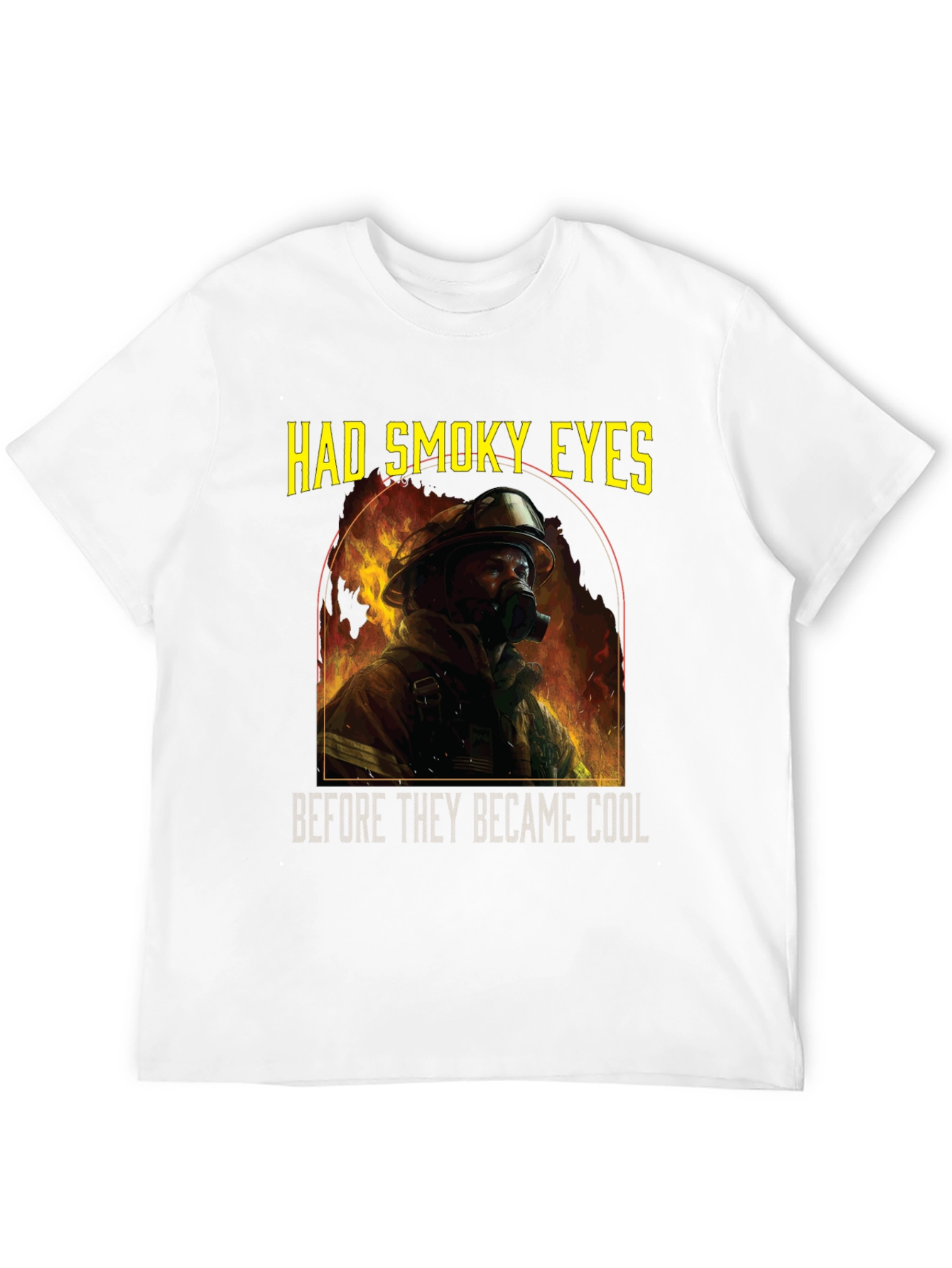 Firefighter Had Smoky Eyes Graphic T-Shirt