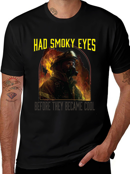 Firefighter Had Smoky Eyes Graphic T-Shirt