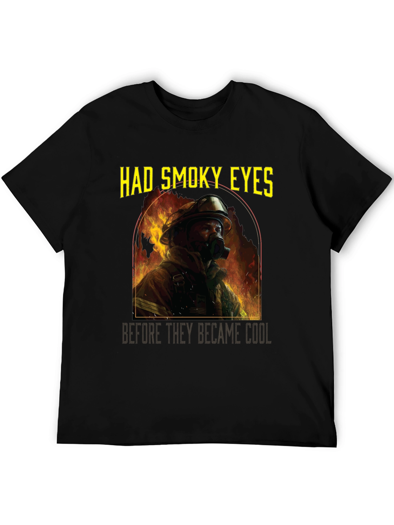 Firefighter Had Smoky Eyes Graphic T-Shirt