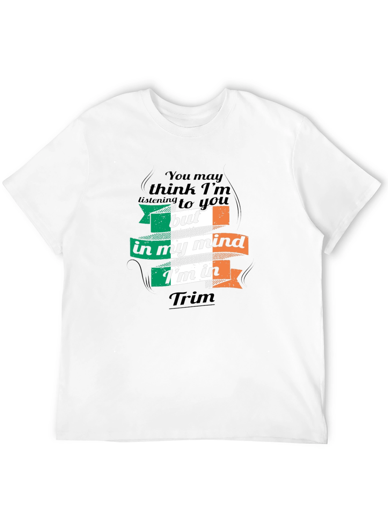 Funny Ireland Irish Flag T-Shirt - Thinking of Trim