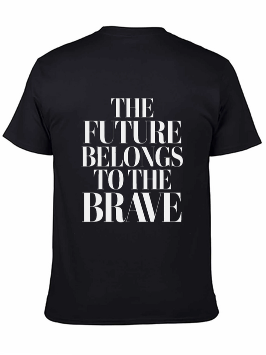 The Future Belongs To The Brave T-Shirt