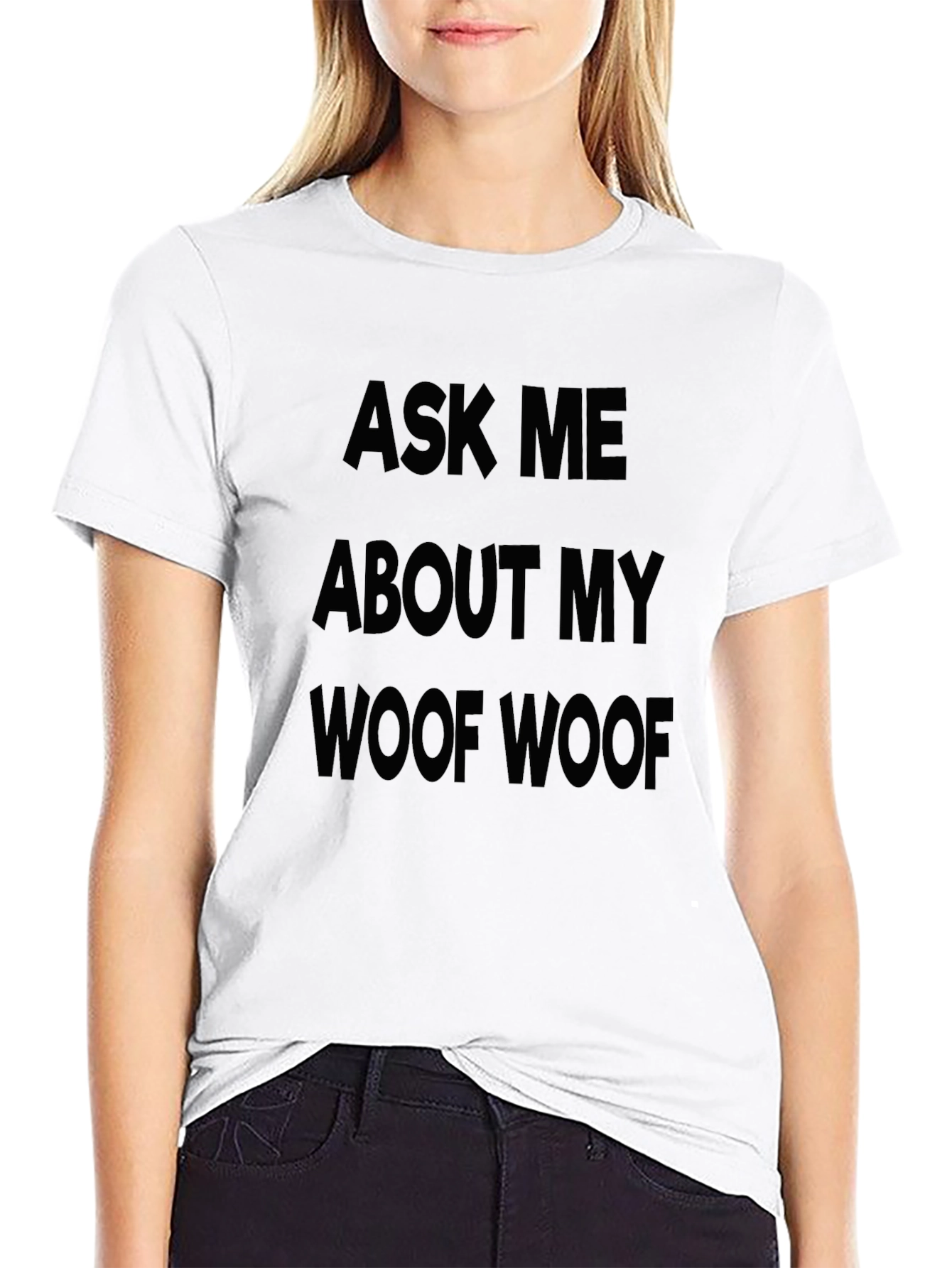 Ask Me About My Woof Woof T-Shirt