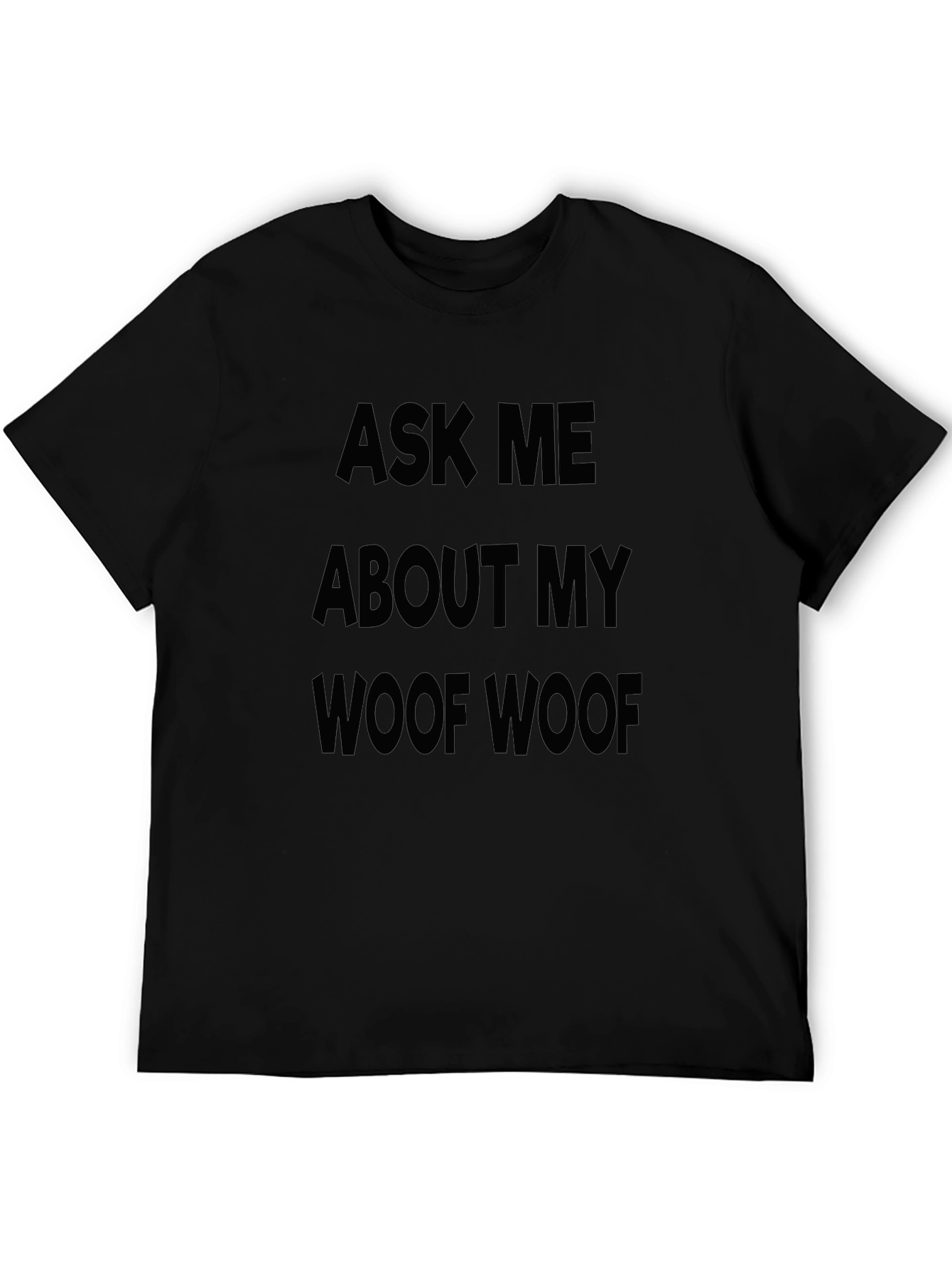 Ask Me About My Woof Woof T-Shirt
