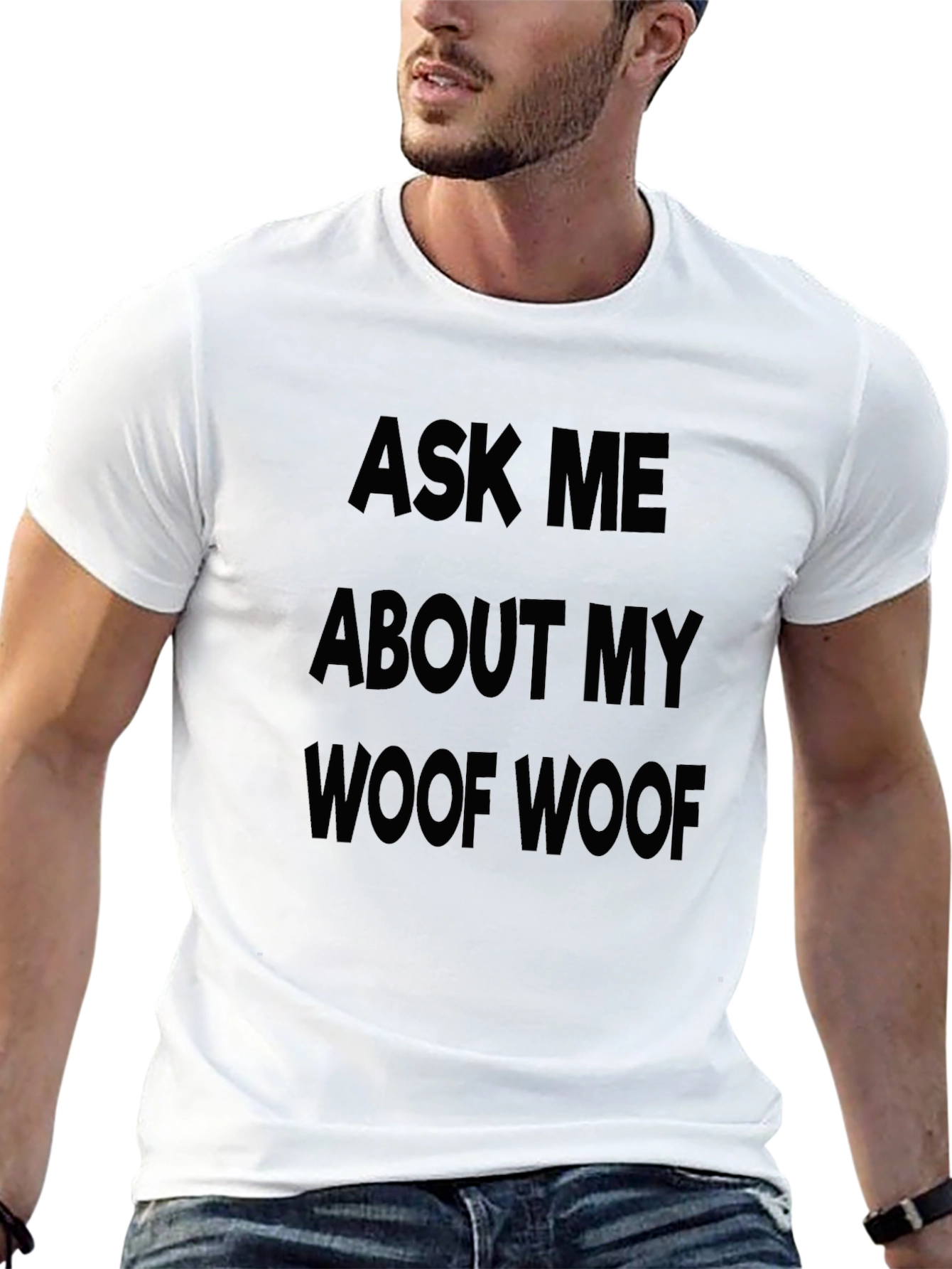 Ask Me About My Woof Woof T-Shirt