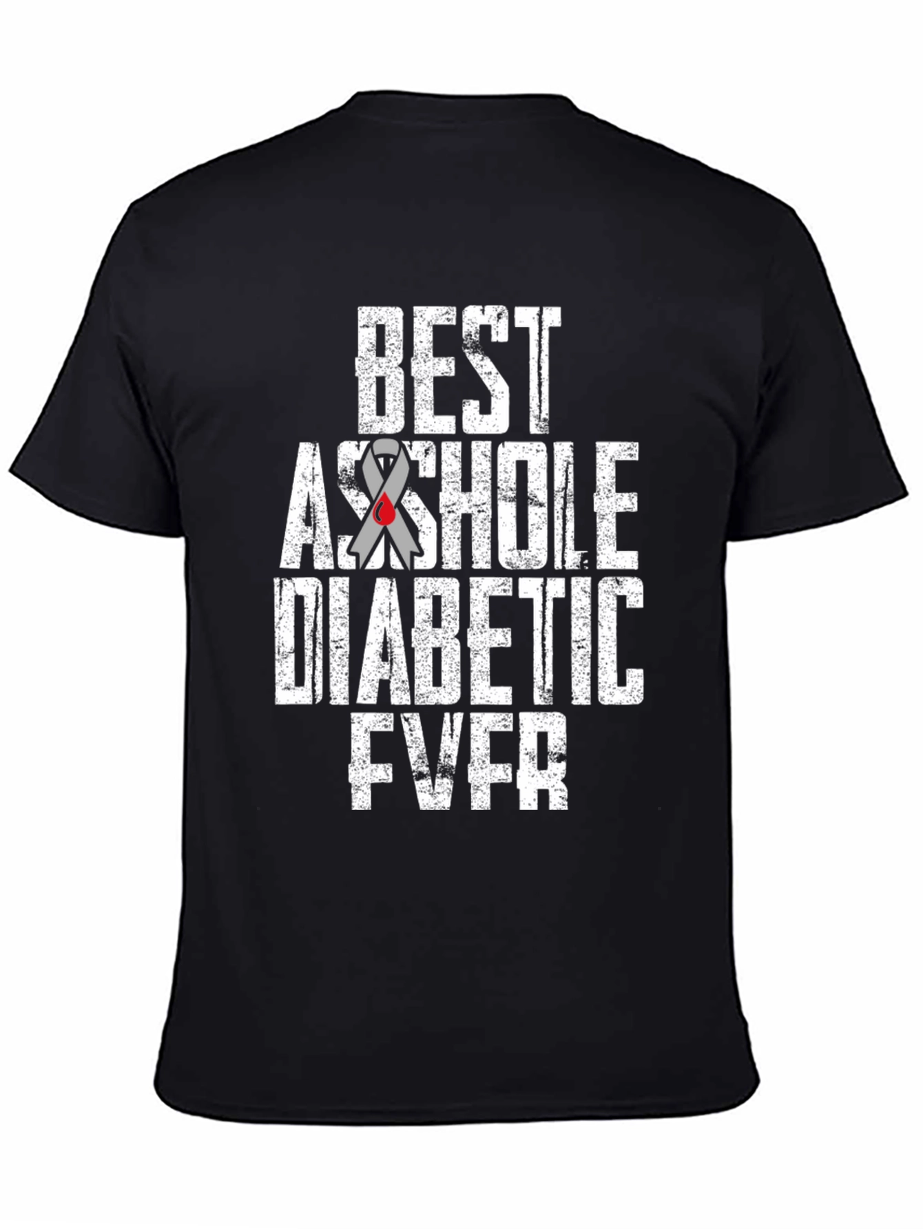 Best Asshole Diabetic Ever Graphic T-Shirt