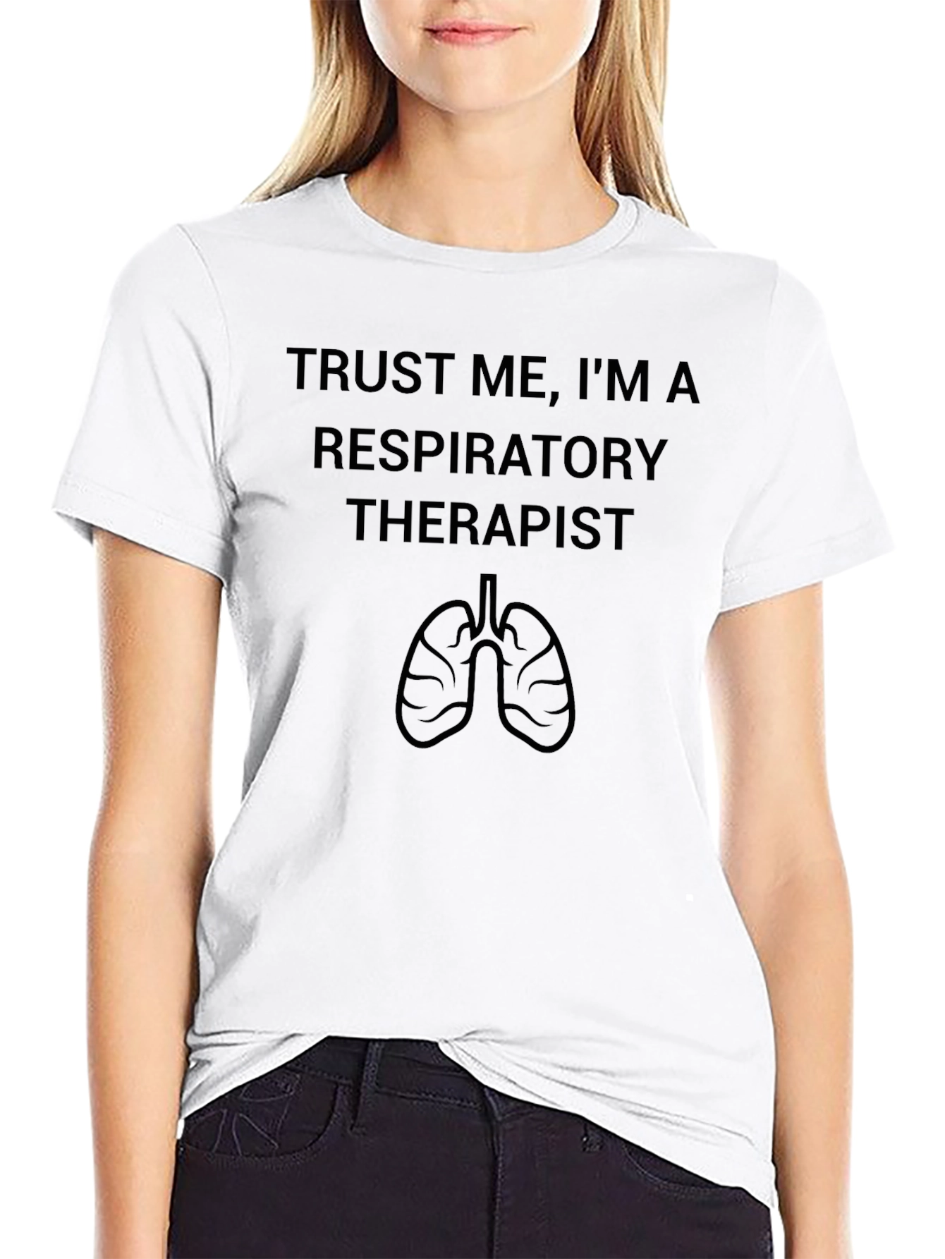Trust Me Im a Respiratory Therapist T-Shirt