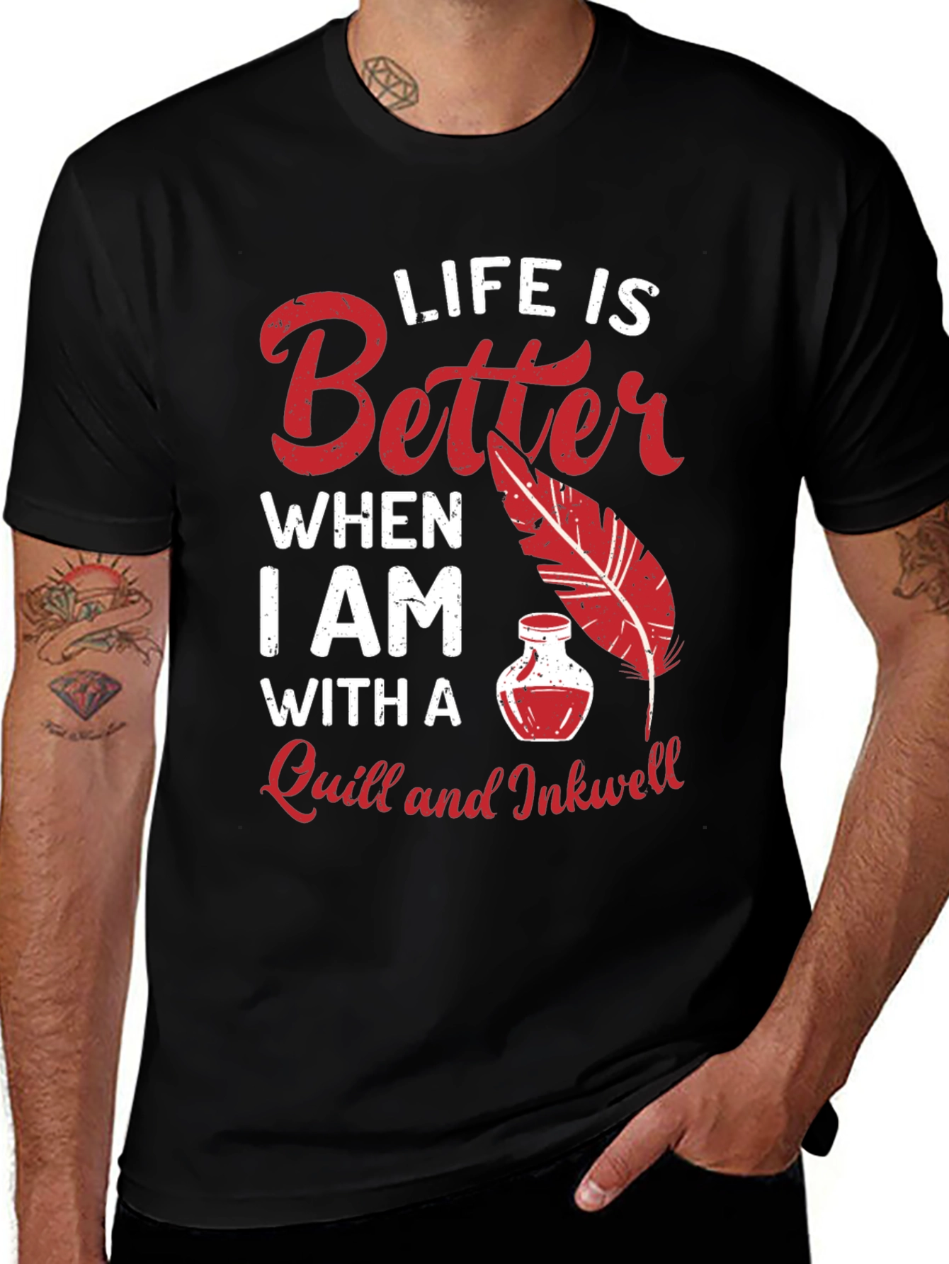 Life is Better With a Quill and Inkwell T-Shirt