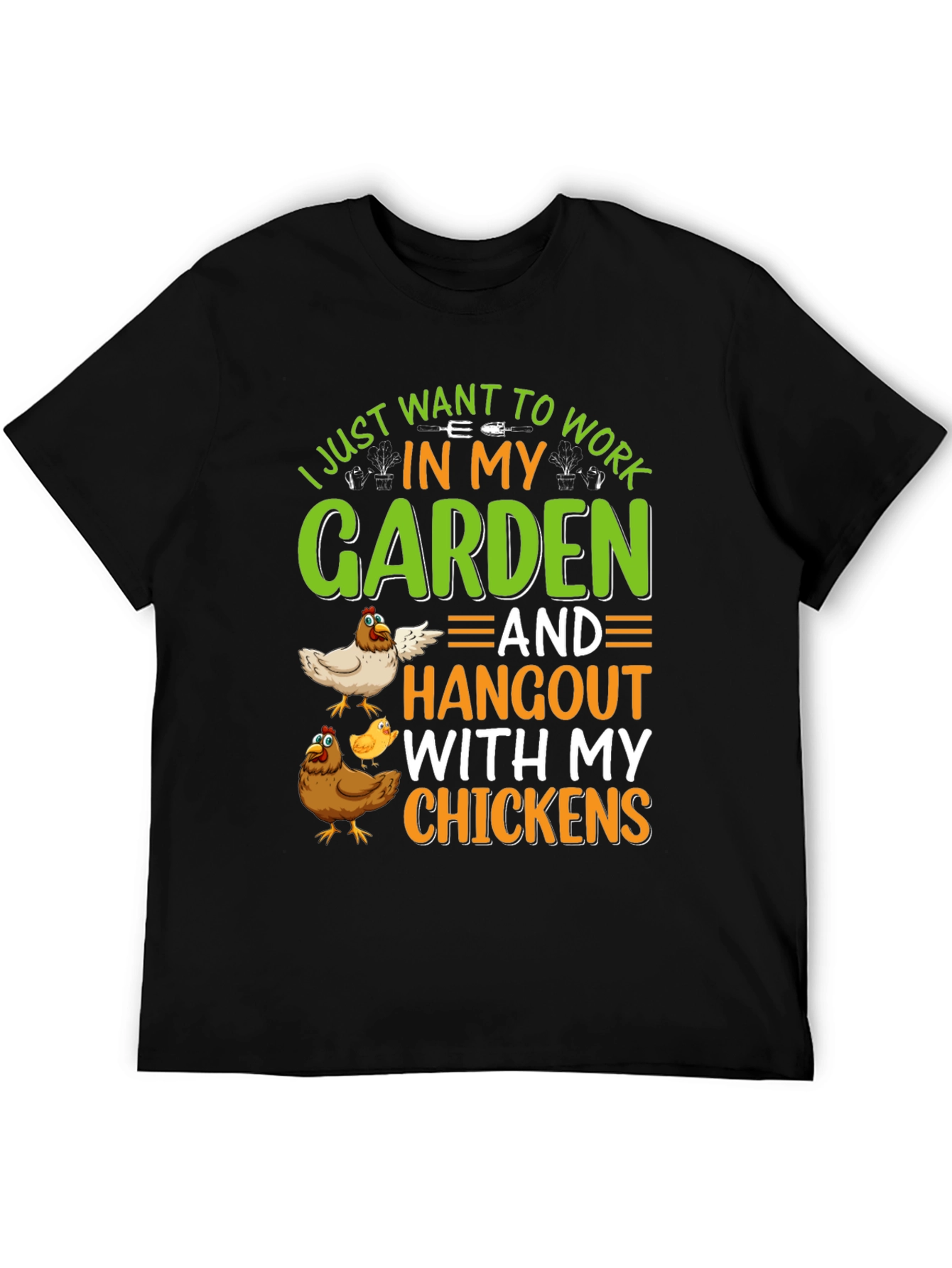 Gardening & Chickens T-Shirt: Work in My Garden
