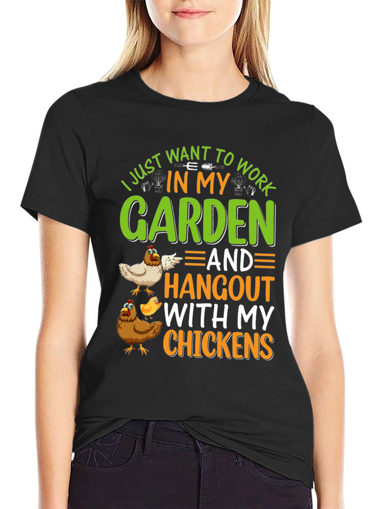 Gardening & Chickens T-Shirt: Work in My Garden