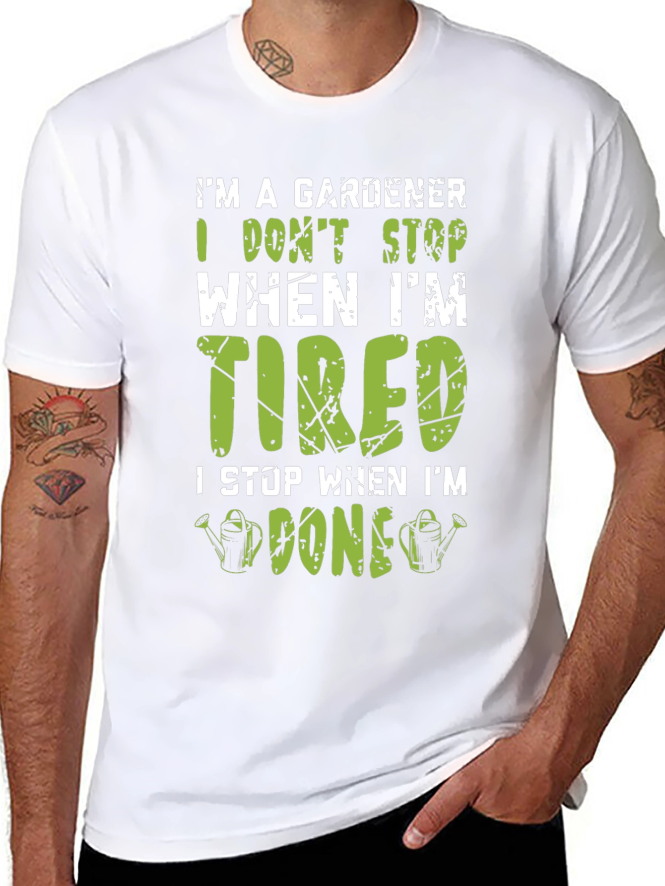 Gardener T-Shirt: I Dont Stop When Im Tired
