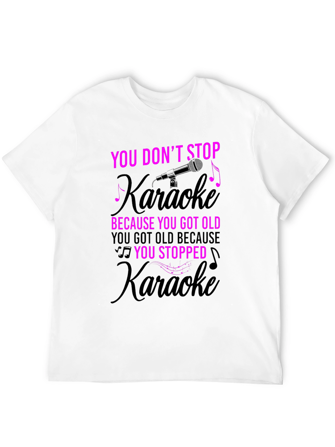 You Dont Stop Karaoke T-Shirt