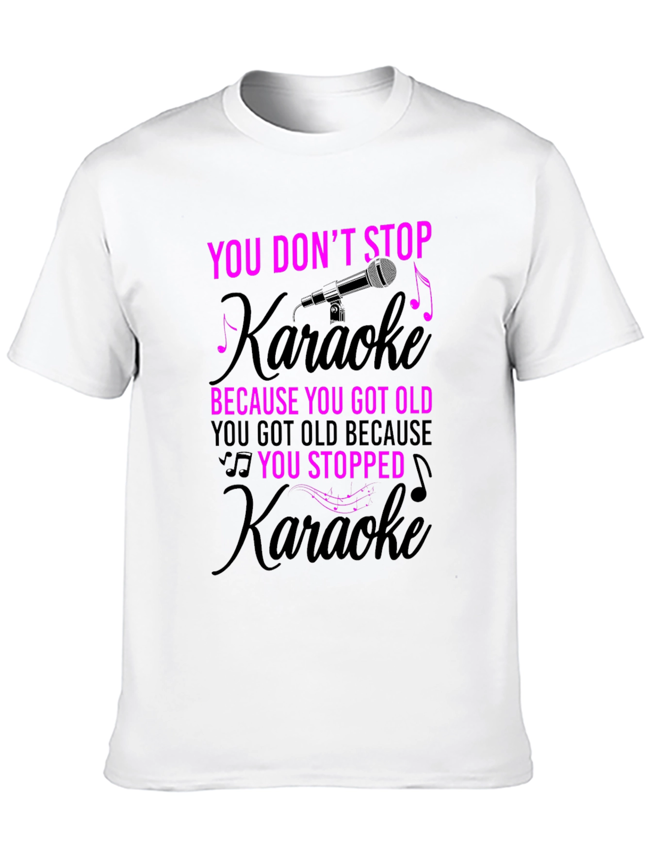 You Dont Stop Karaoke T-Shirt