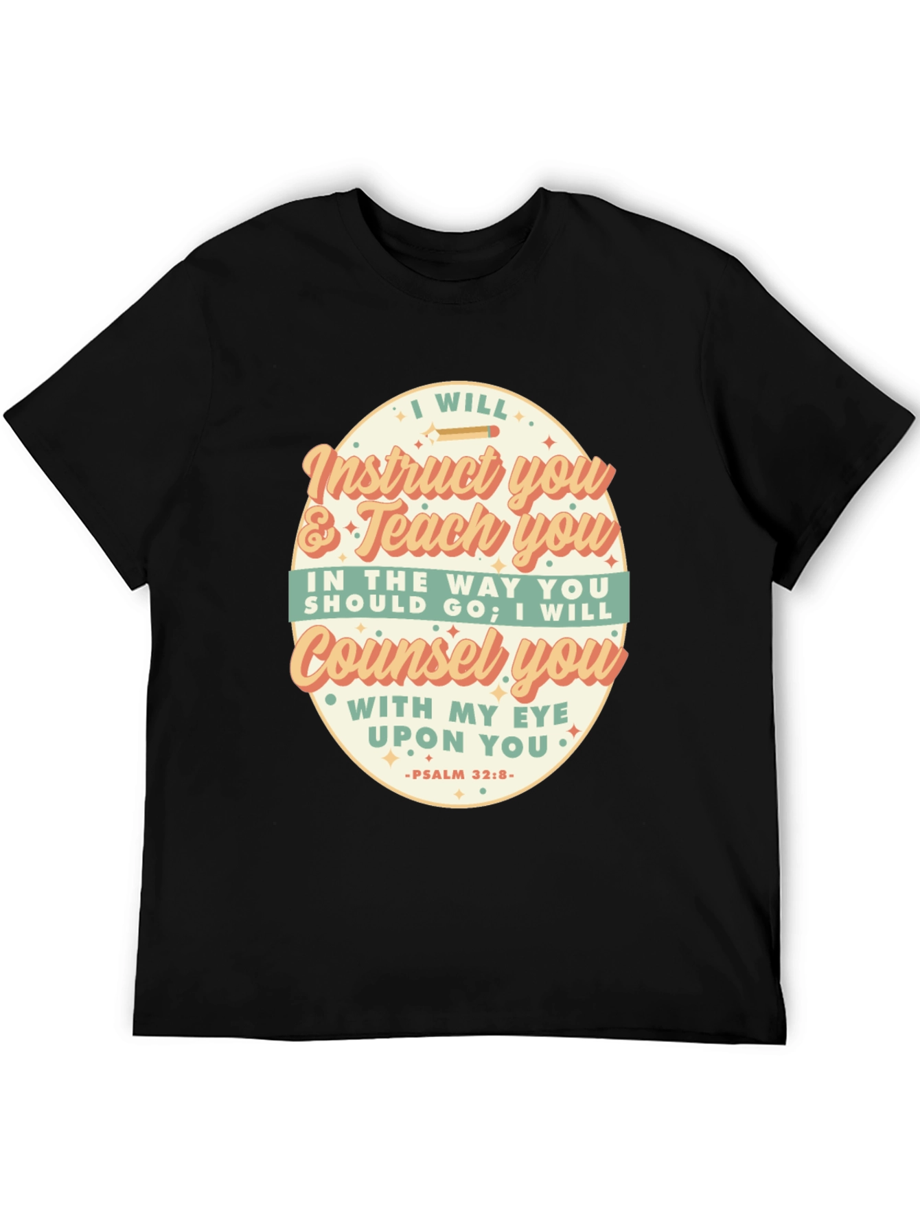 I Will Instruct You Bible Verse T-Shirt