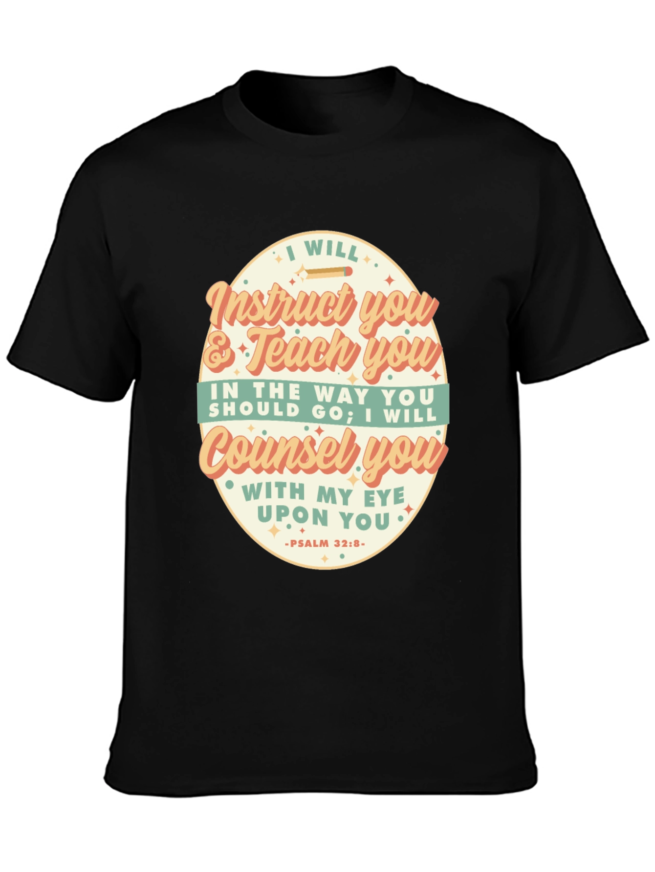 I Will Instruct You Bible Verse T-Shirt