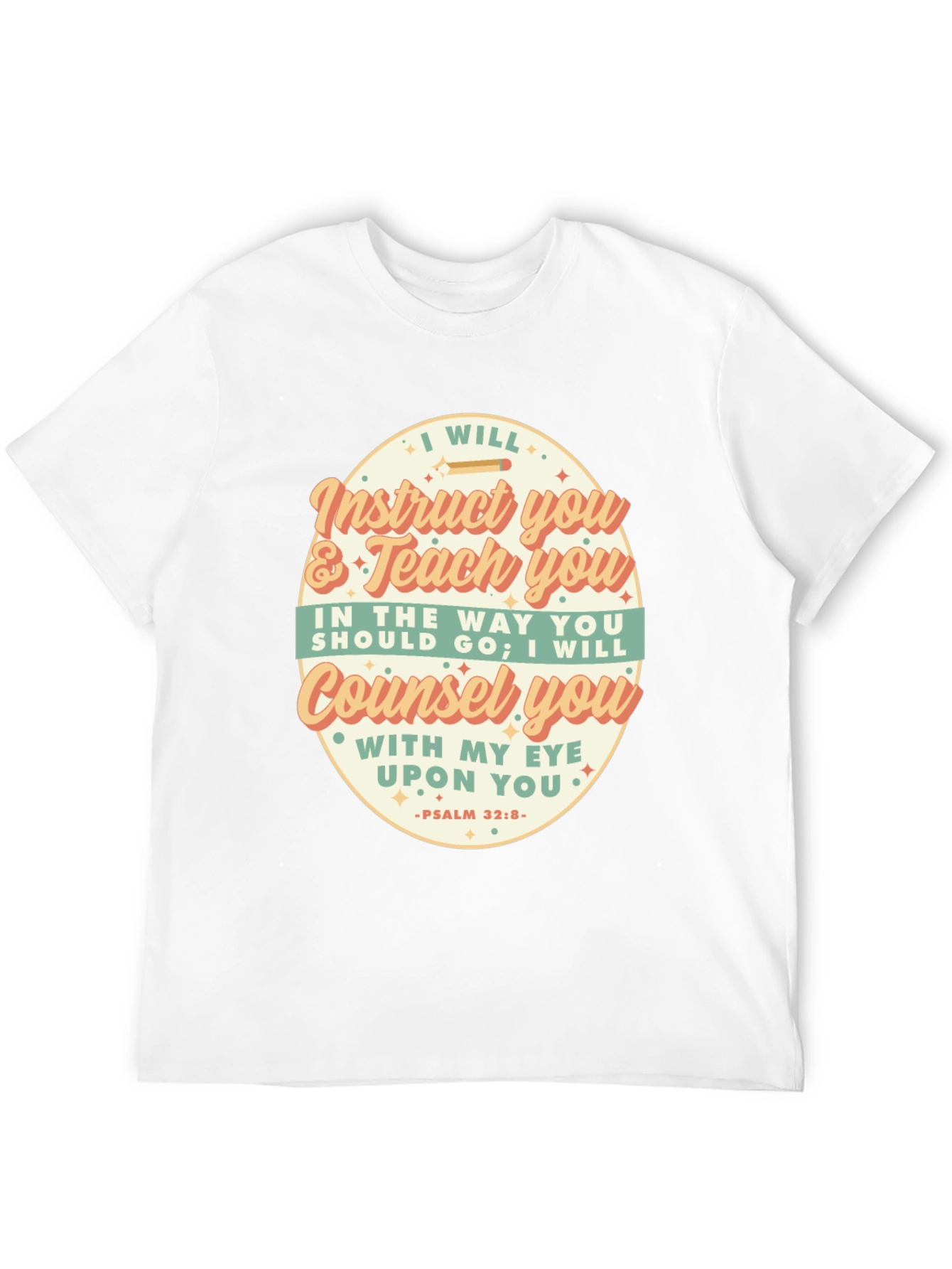 I Will Instruct You Bible Verse T-Shirt