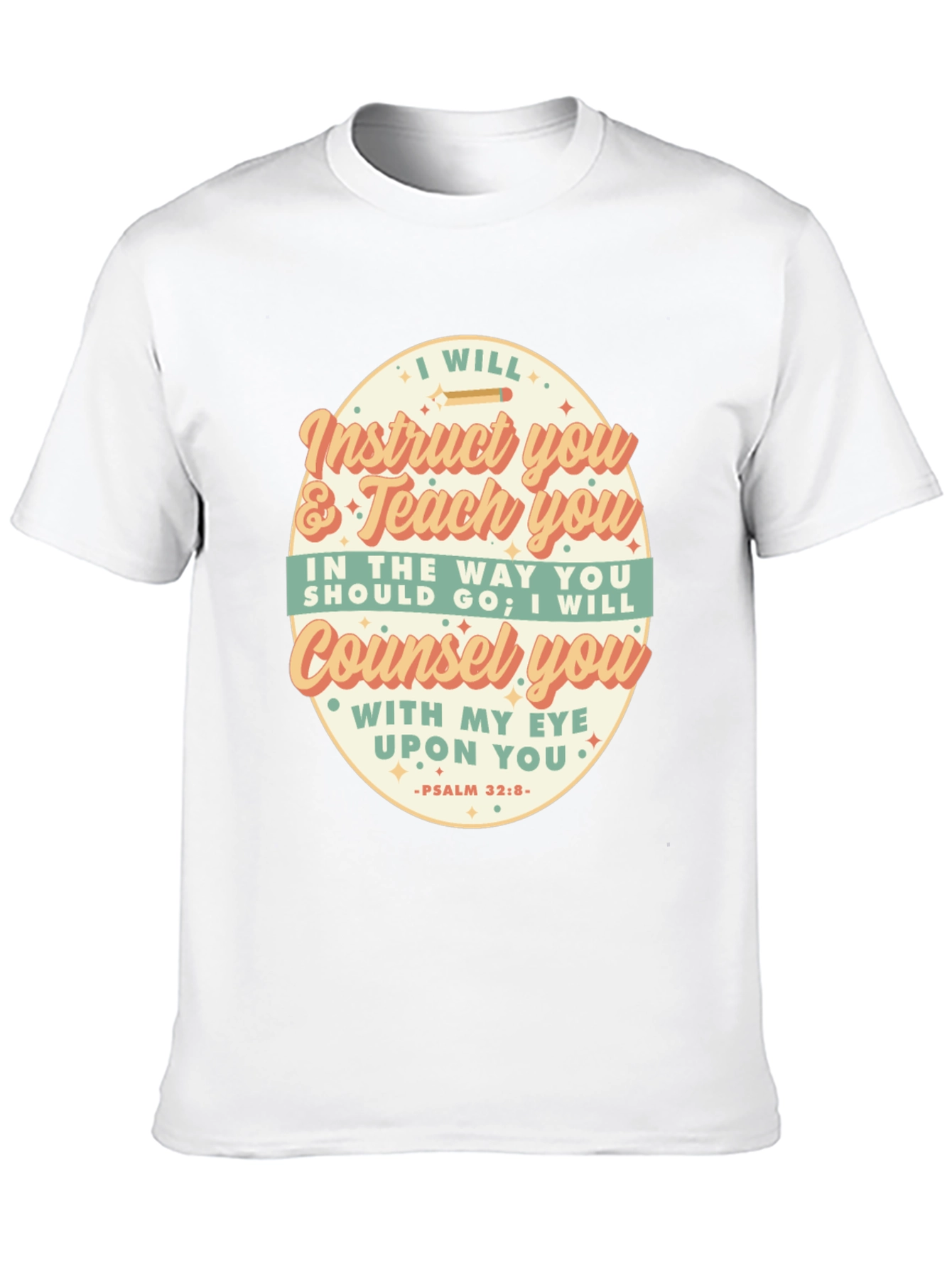 I Will Instruct You Bible Verse T-Shirt