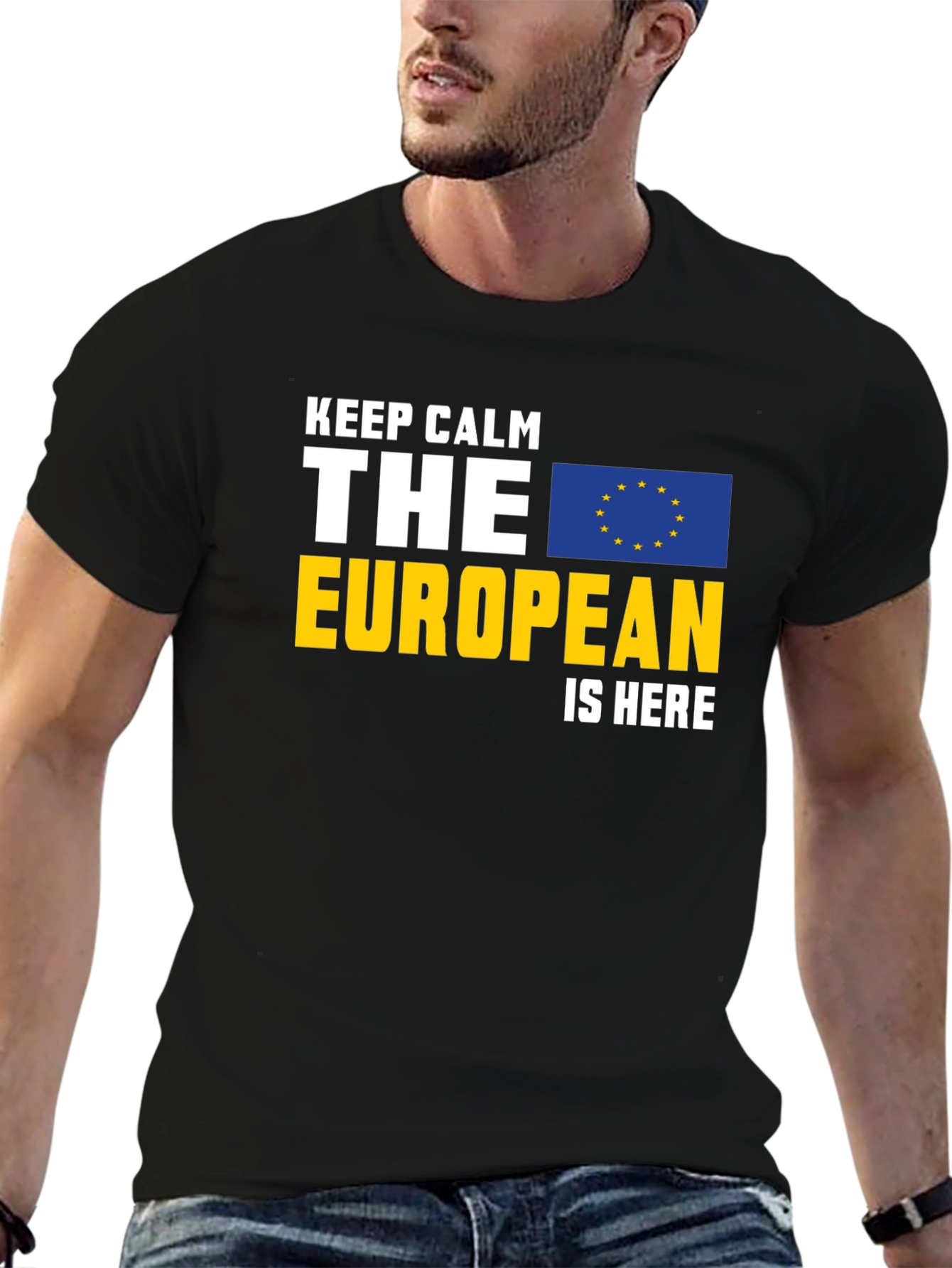 Keep Calm The European Is Here Graphic Tee