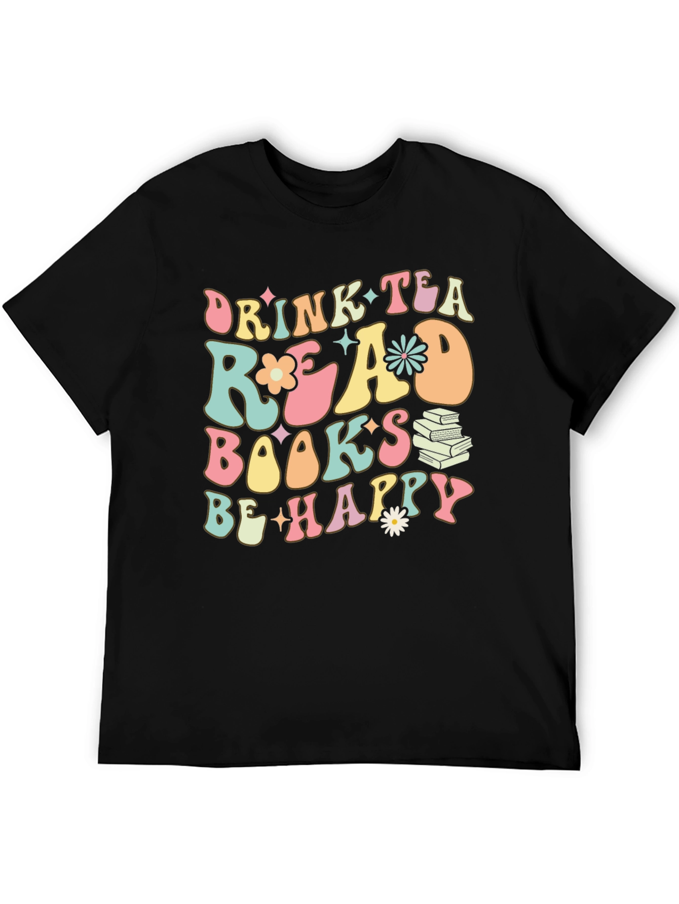 Drink Tea Read Books Be Happy Graphic Tee