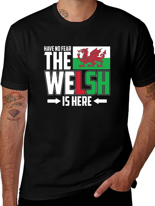 Welsh Pride T-Shirt - Have No Fear The Welsh Are Here!