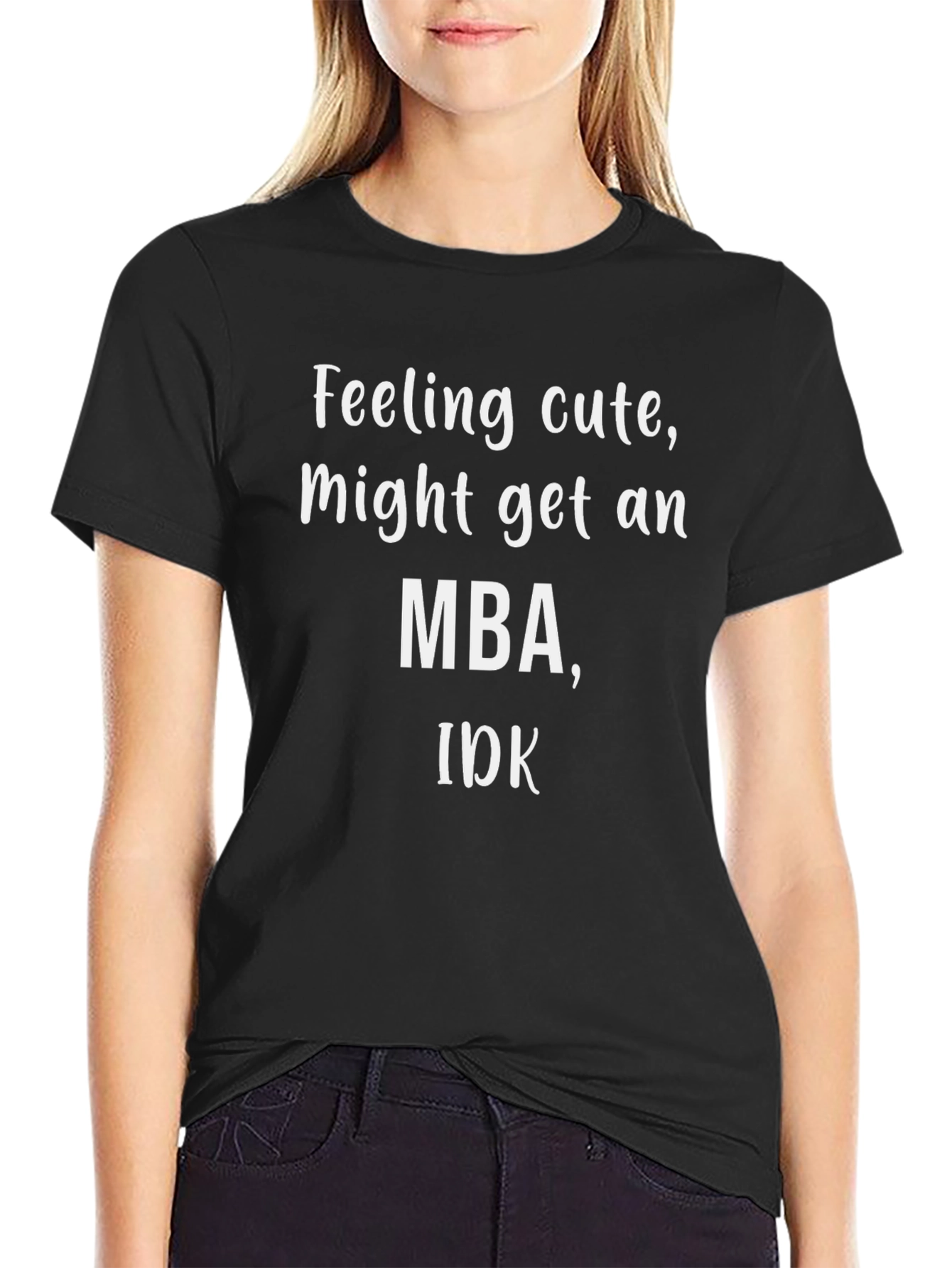 Feeling Cute MBA Graphic Tee - Black Cotton T-Shirt