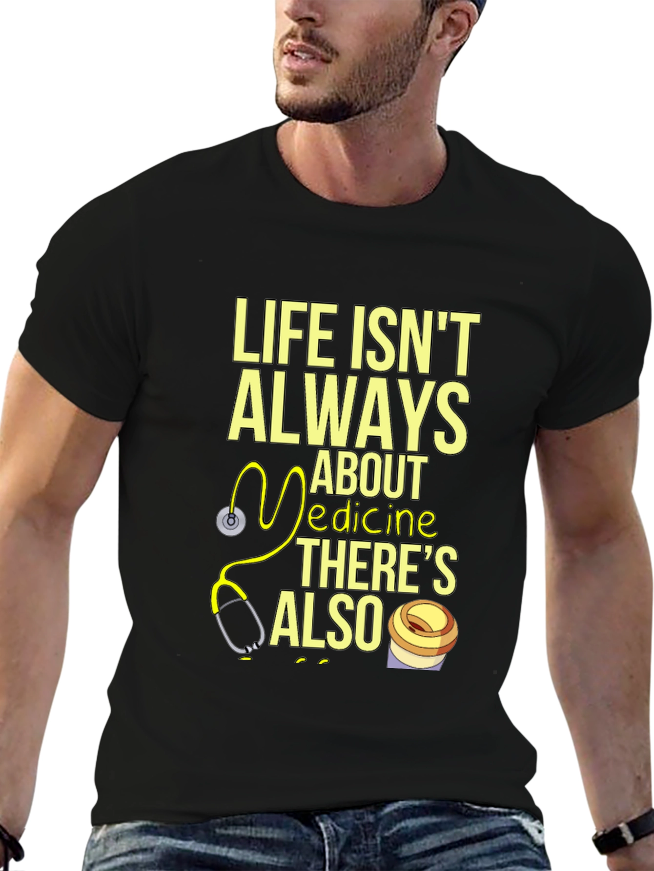 Life Isnt Always About Medicine T-Shirt