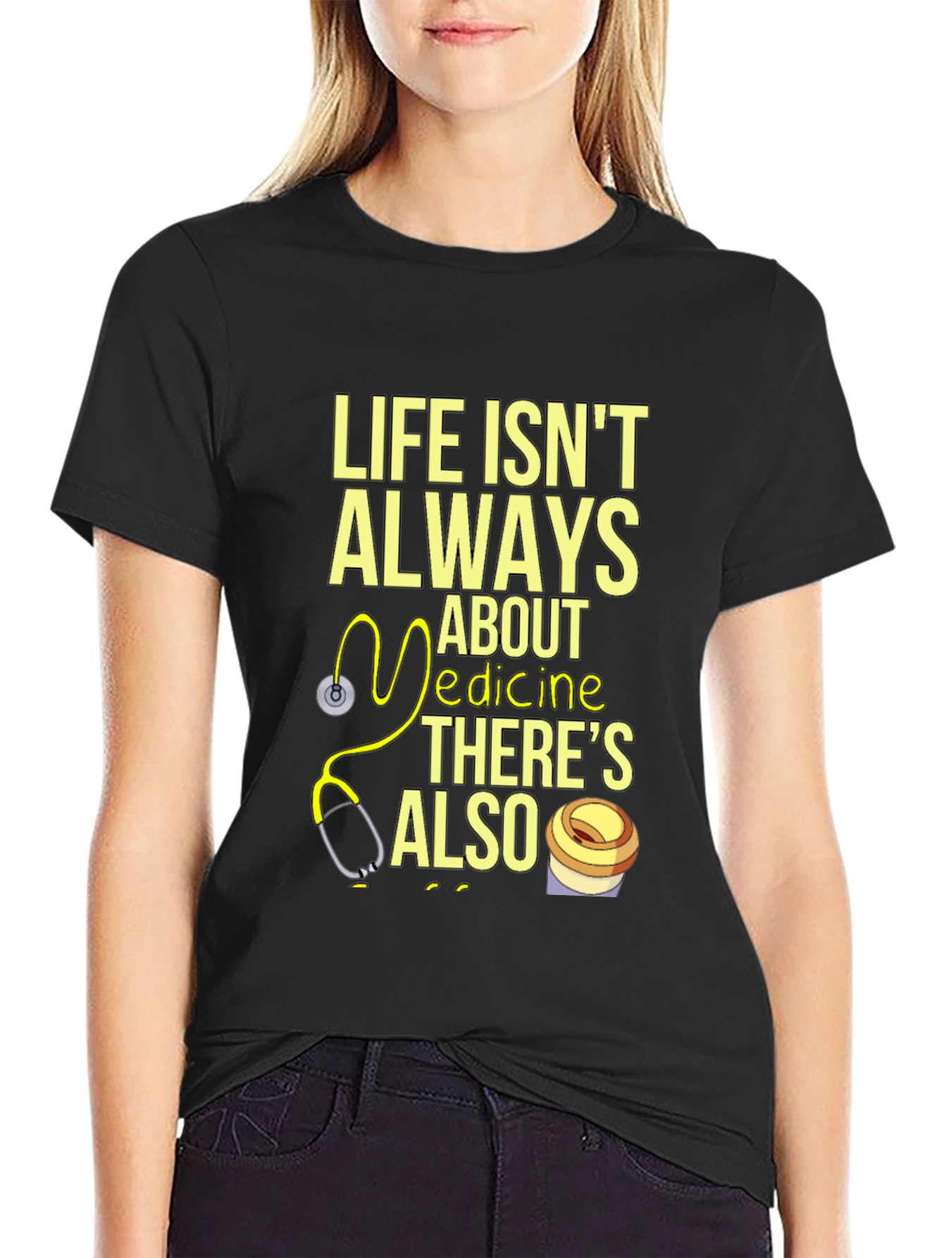 Life Isnt Always About Medicine T-Shirt