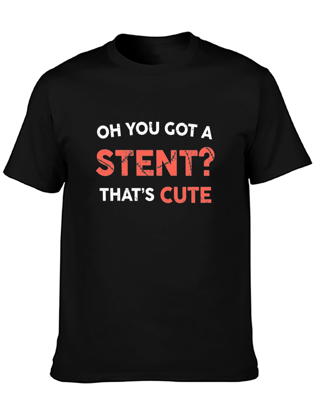 Funny Stent T-Shirt - Thats Cute Tee