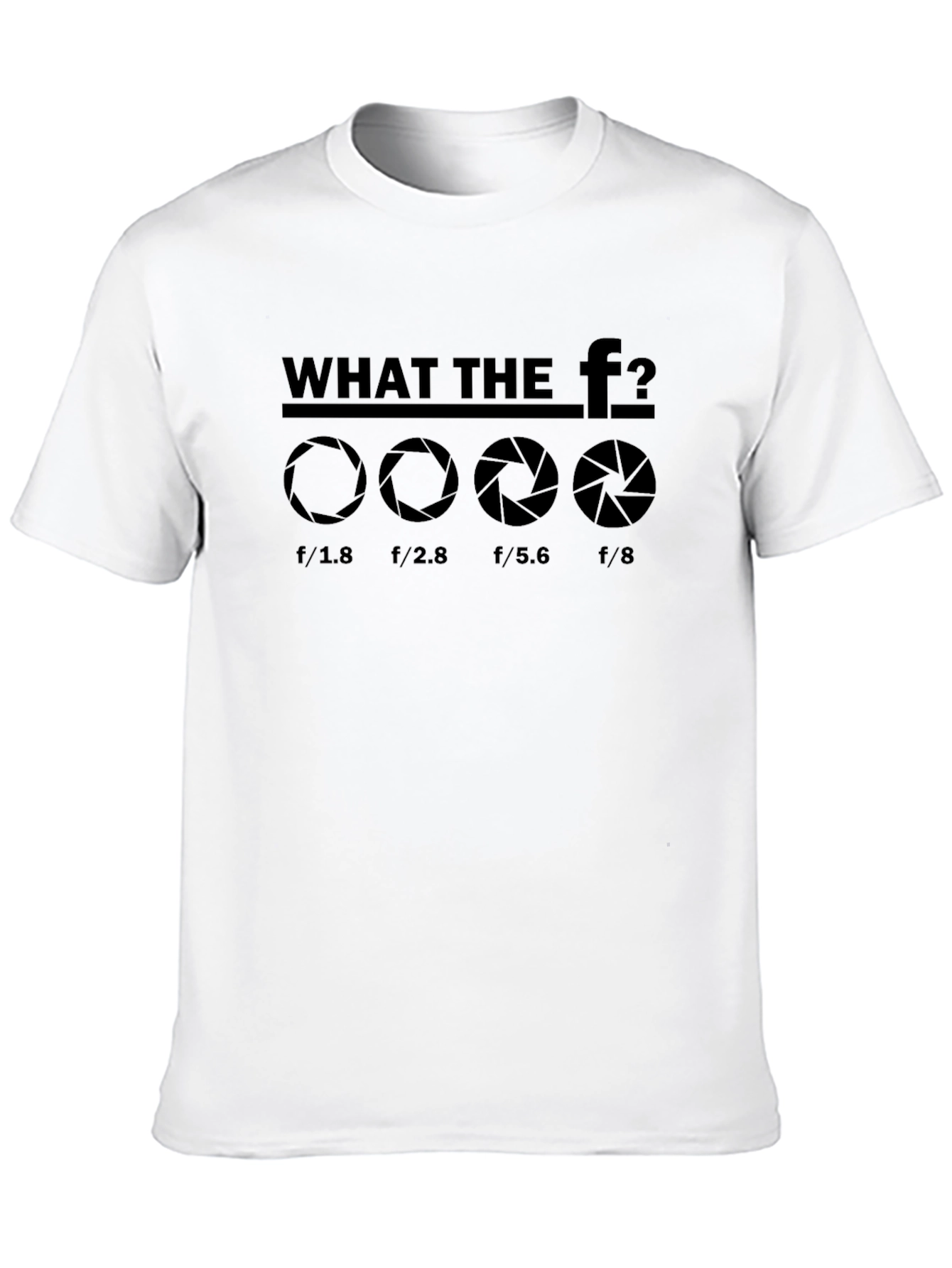 Photography Aperture T-Shirt - What the F Stop?
