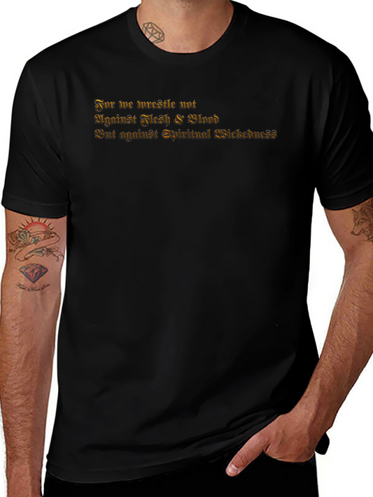 Spiritual Warfare T-Shirt - For we wrestle not...