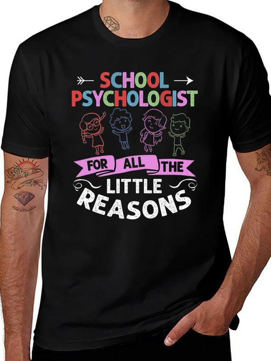 School Psychologist T-Shirt - For All The Little Reasons