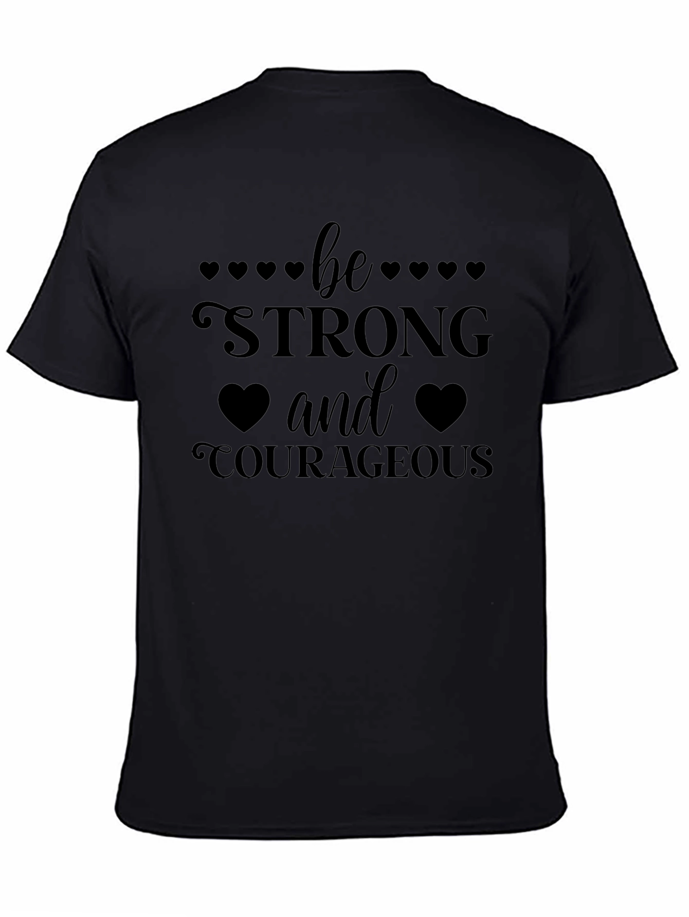 Be Strong & Courageous Graphic Tee - Inspirational T-Shirt