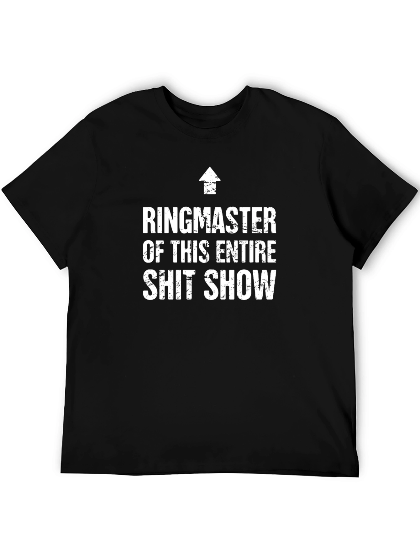 Ringmaster of This Entire Shit Show T-Shirt
