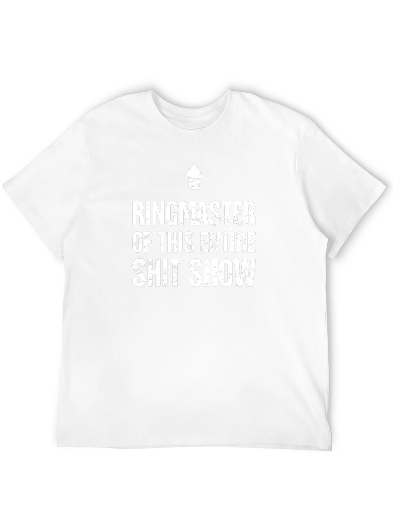 Ringmaster of This Entire Shit Show T-Shirt