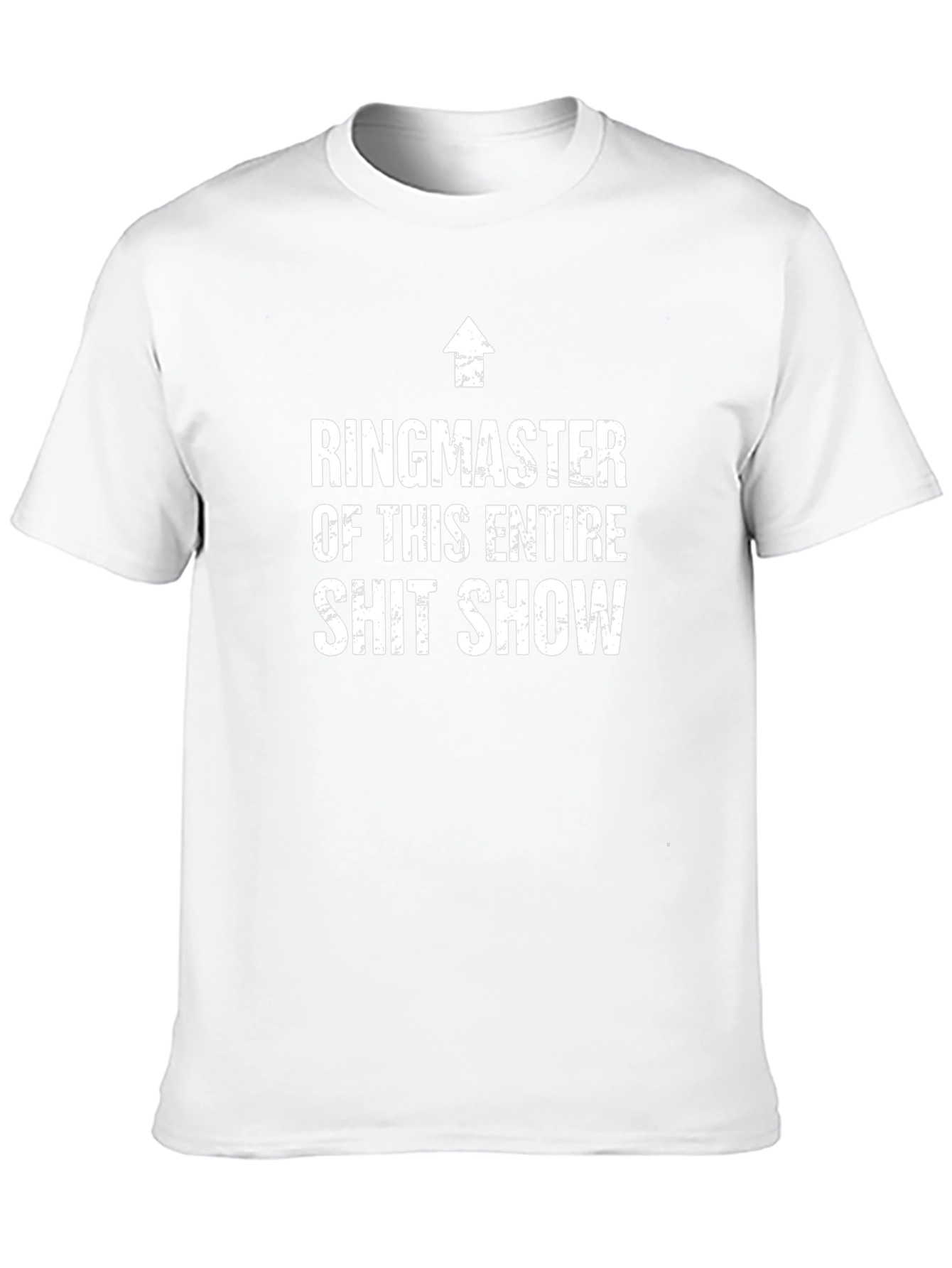 Ringmaster of This Entire Shit Show T-Shirt