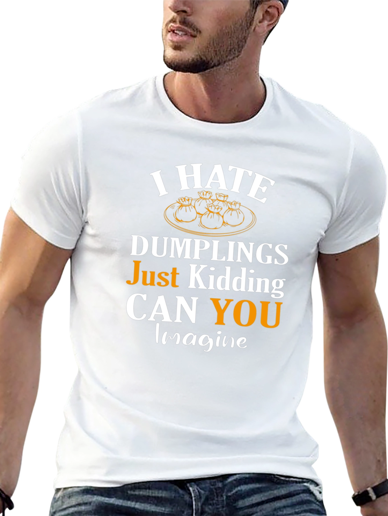 I Hate Dumplings Just Kidding Mens Tee