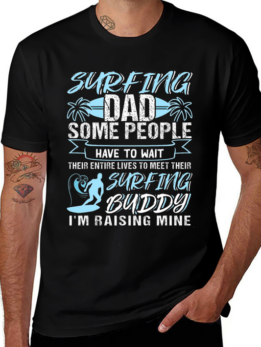 Surfing Dad T-Shirt: Raising My Surfing Buddy!