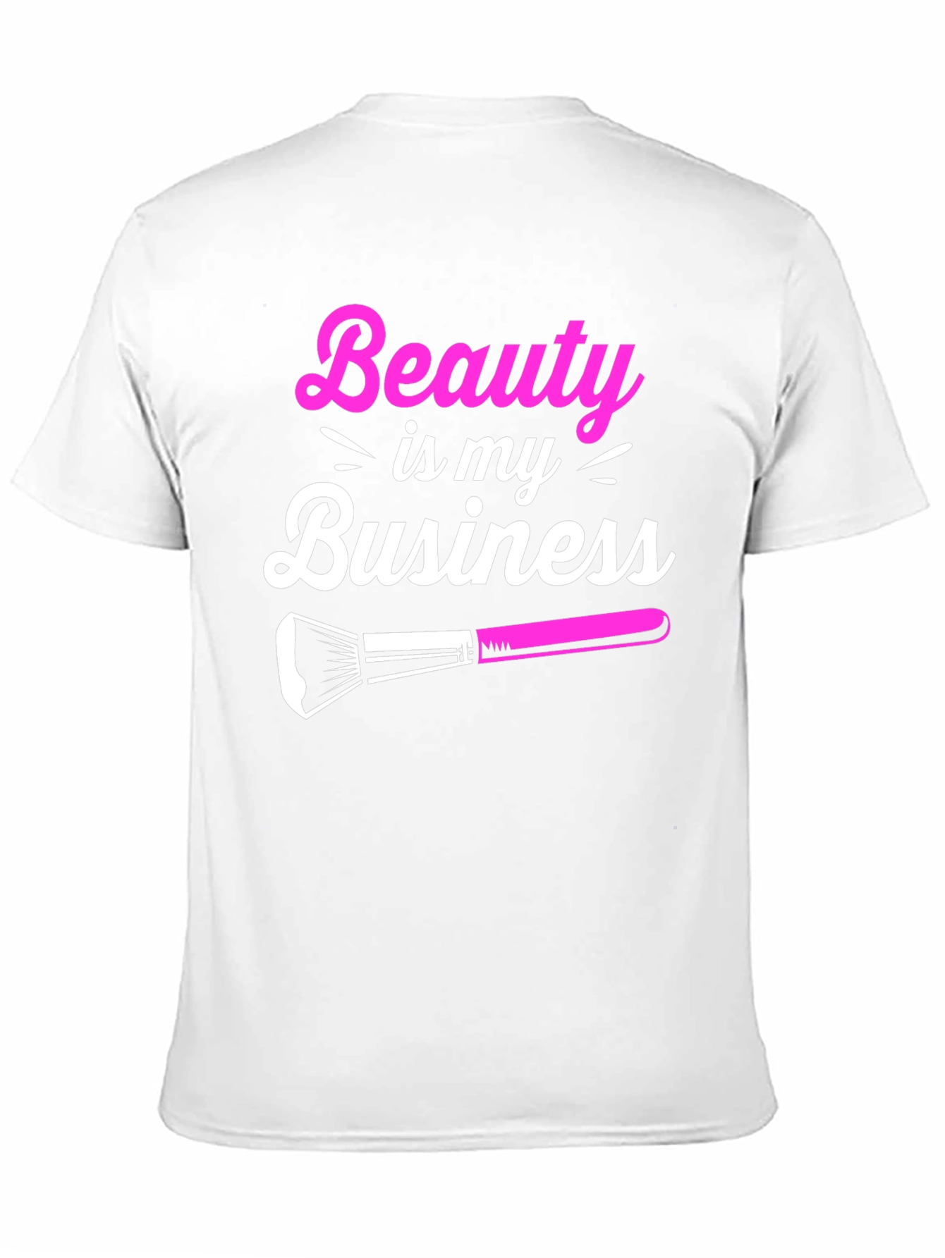 Beauty is My Business T-Shirt - Makeup Artist Tee