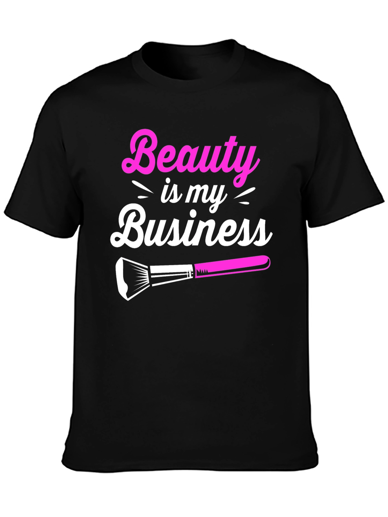Beauty is My Business T-Shirt - Makeup Artist Tee
