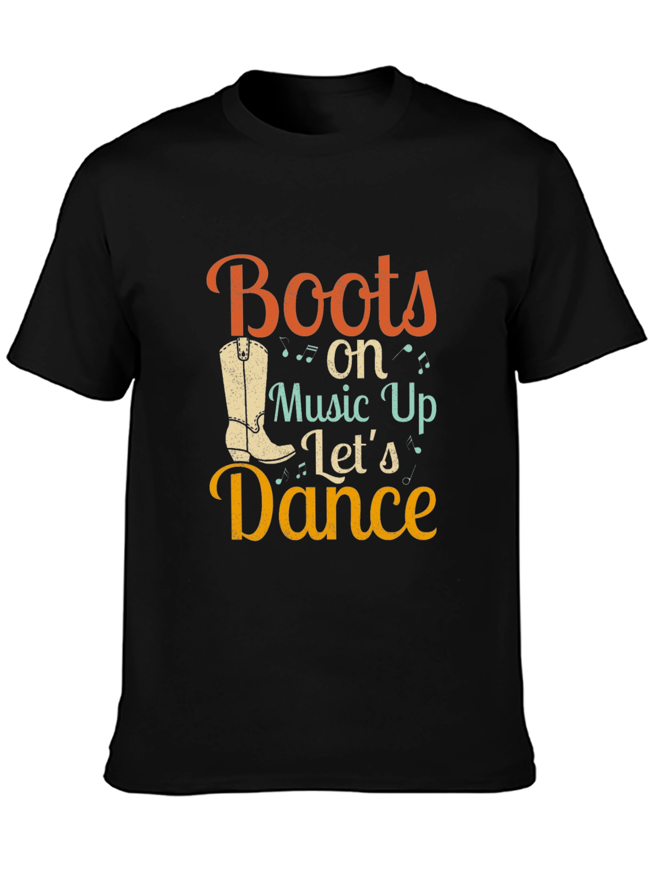 Boots On Music Up Lets Dance T-Shirt