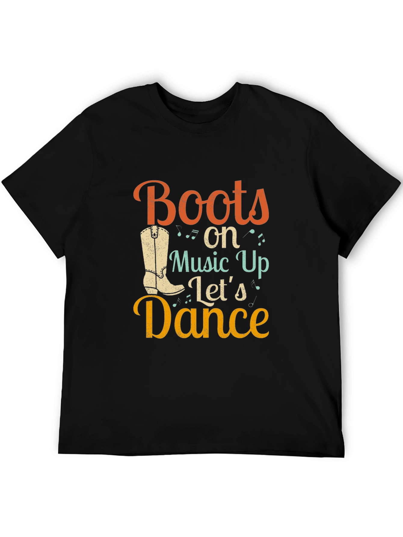 Boots On Music Up Lets Dance T-Shirt