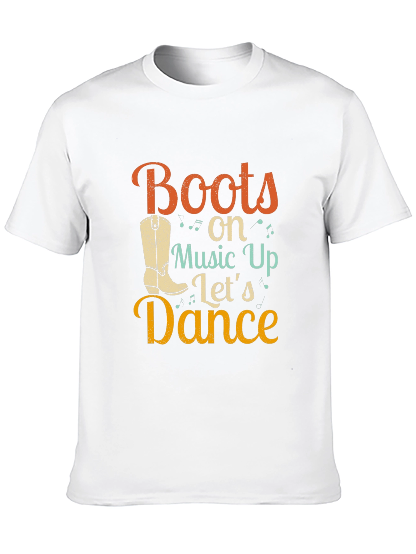 Boots On Music Up Lets Dance T-Shirt