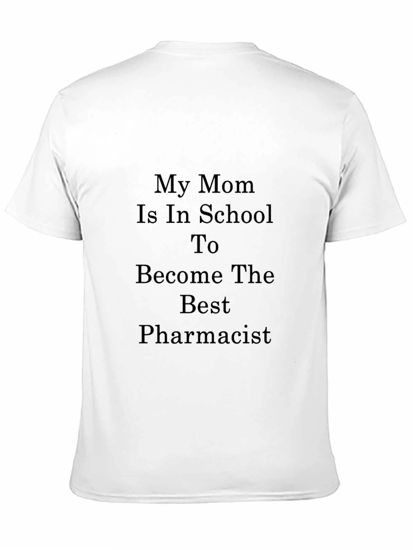 My Mom The Best Pharmacist T-Shirt
