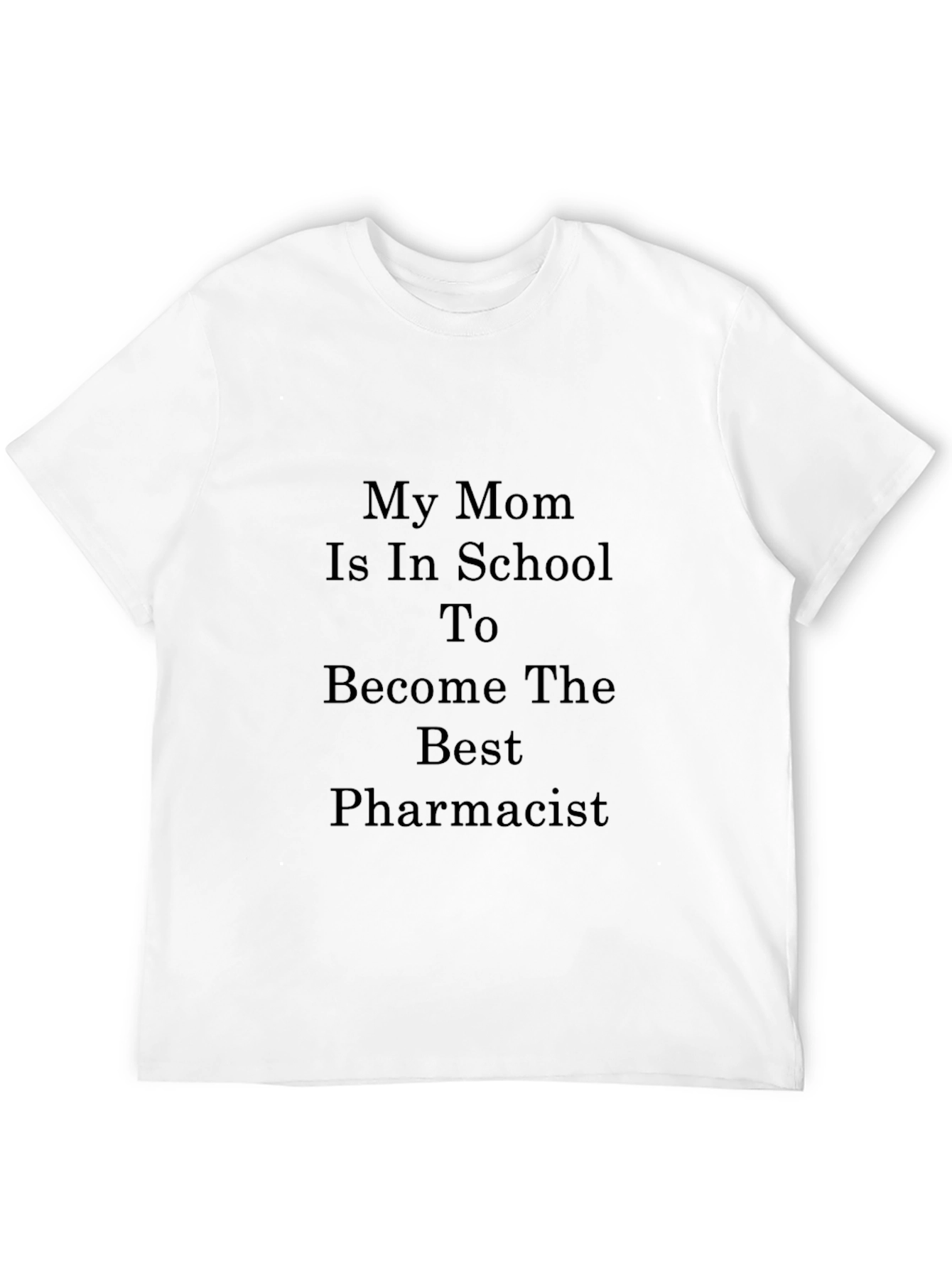 My Mom The Best Pharmacist T-Shirt