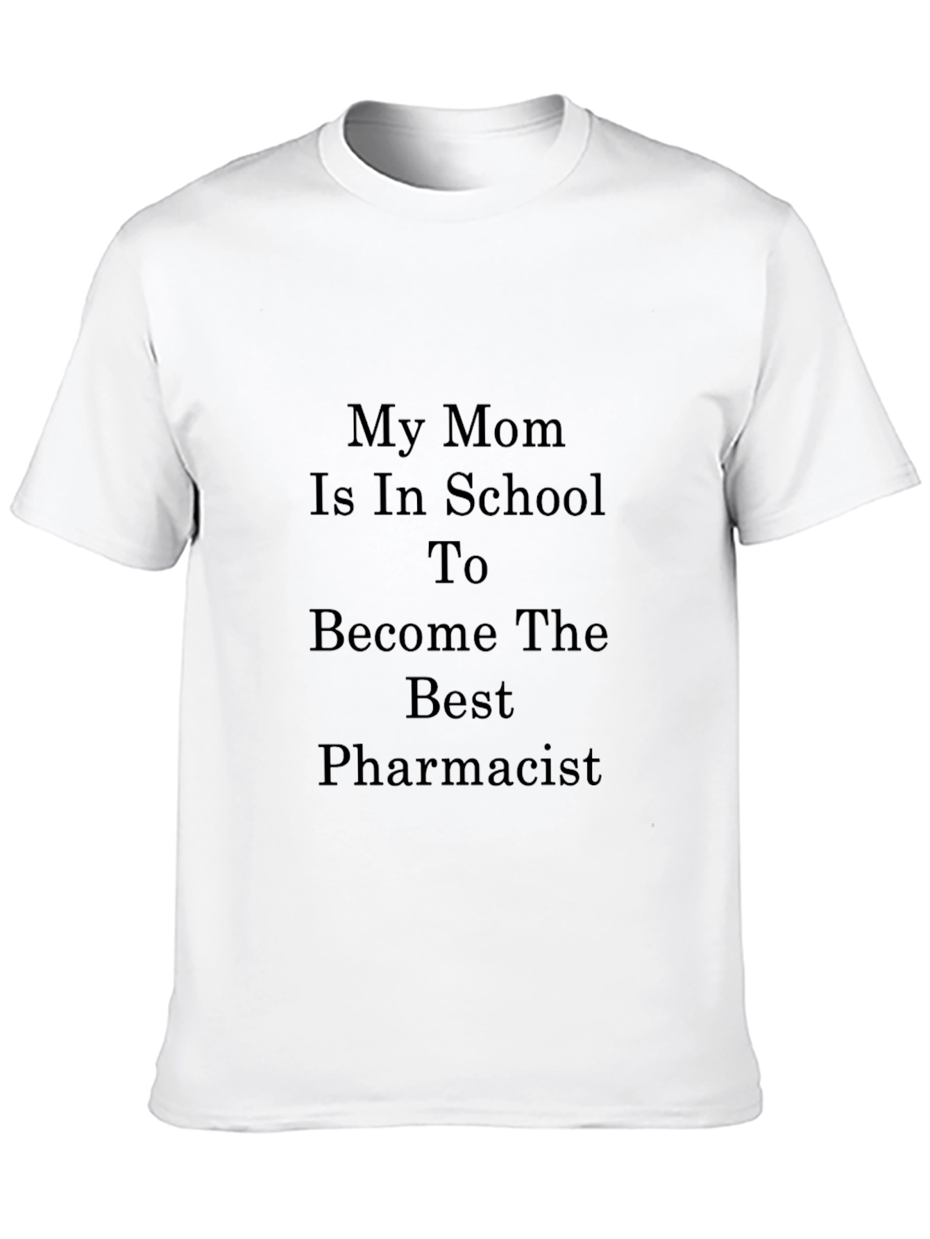 My Mom The Best Pharmacist T-Shirt