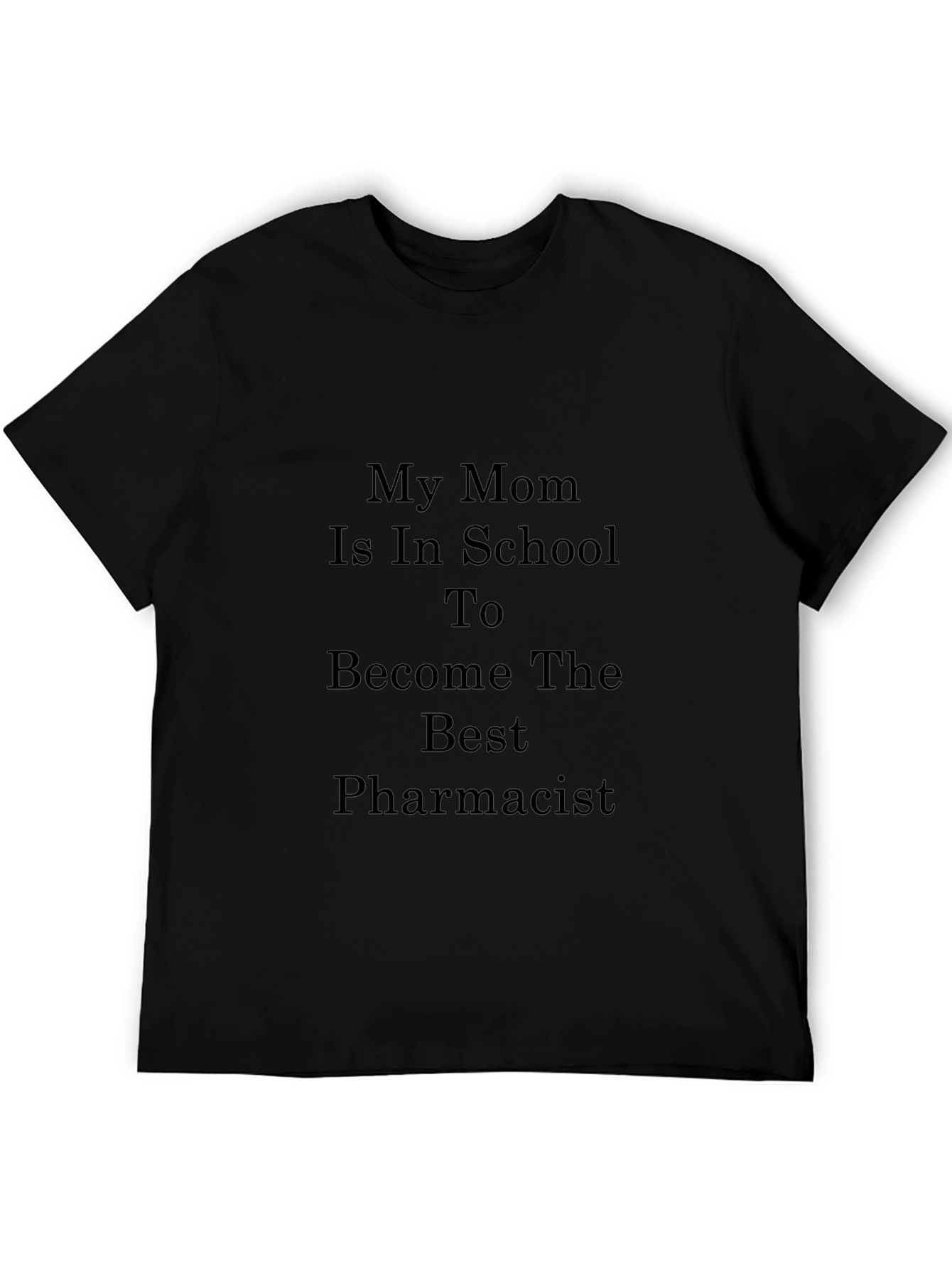 My Mom The Best Pharmacist T-Shirt