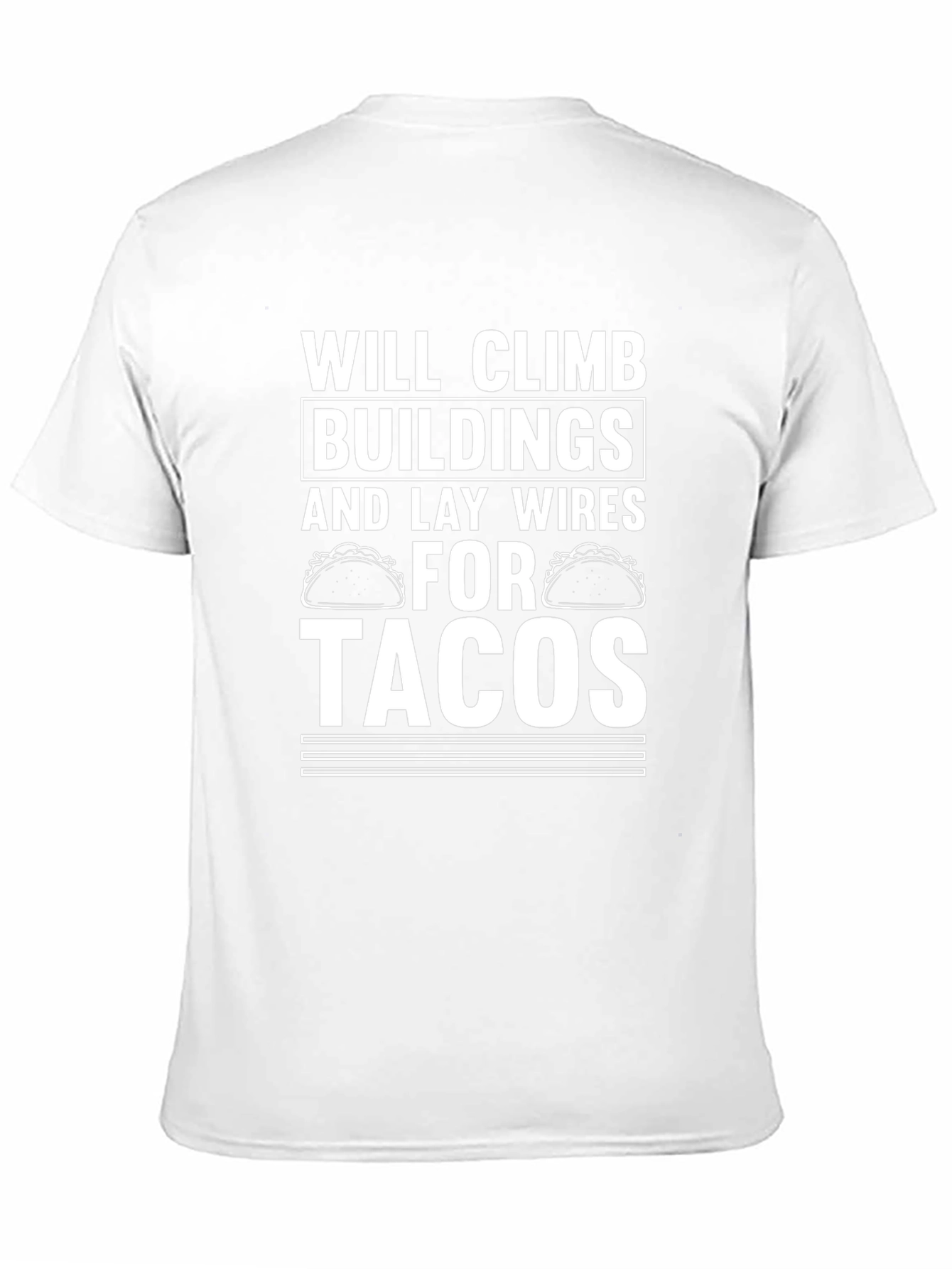 Will Climb Buildings for Tacos T-Shirt